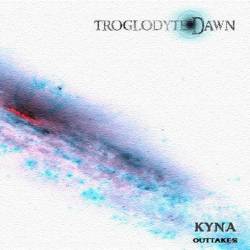 Troglodyte Dawn : Kyna: Outtakes